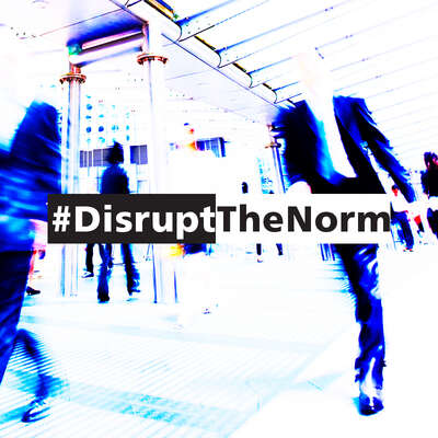 #DisruptTheNorm